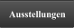 Ausstellungen