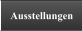 Ausstellungen